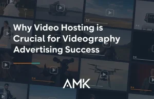Why Video Hosting is Crucial for Videography Advertising Success
