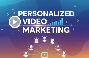 Personalized Video Marketing: Boost Engagement & Conversions Personalized Video Marketing
