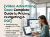 Video Advertising Cost: Complete Guide to Pricing, Budgeting & ROI Video Advertising Cost